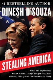 Stealing America : What My Experience with Criminal Gangs Taught Me about Obama, Hillary, and the Democratic Party cover image cdn