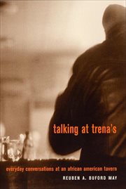 Talking at Trena's : Everyday Conversations at an African American Tavern cover image cdn