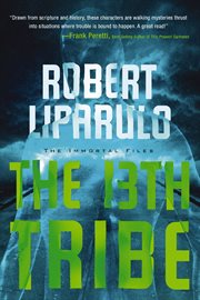 The 13th Tribe : Immortal Files Novels cover image cdn