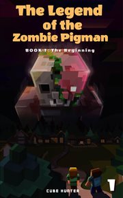 The Beginning : Legend of the Zombie Pigman cover image cdn
