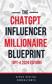 The ChatGPT Online Influencer Millionaire Blueprint GPT4 cover image cdn