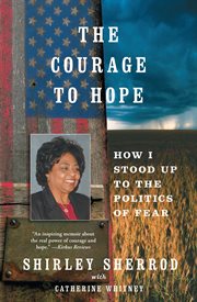The Courage to Hope : How I Stood Up to the Politics of Fear cover image cdn