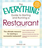The Everything Guide to Starting and Running a Restaurant : The ultimate resource for starting a successful restaurant!. Everything® cover image cdn