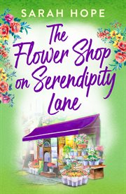The Flower Shop on Serendipity Lane : Escape to... cover image cdn