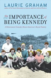The Importance of Being Kennedy : A Novel cover image cdn