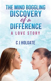 The Mind Boggling Discovery of a Difference : A Love Story cover image cdn