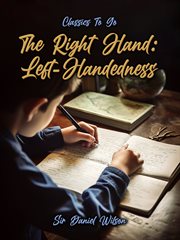 The Right Hand : Left-Handedness. Classics To Go cover image cdn