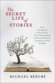 The Secret Life of Stories : From Don Quixote to Harry Potter, How Understanding Intellectual Disability Transforms the Way We Re cover image cdn
