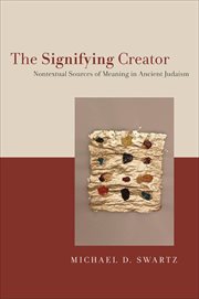 The Signifying Creator : Nontextual Sources of Meaning in Ancient Judaism cover image cdn