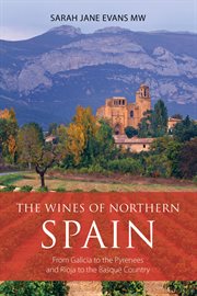 The Wines of Northern Spain : From Galicia to the Pyrenees and Rioja to the Basque Country cover image cdn