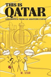 This Is Qatar : Anecdotes From an Amateur Expat cover image cdn