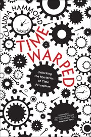 Time Warped : Unlocking the Mysteries of Time Perception cover image cdn