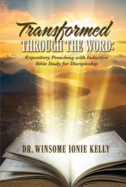Transformed Through the Word. Expository Preaching with Inductive Bible Study for Discipleship cover image cdn