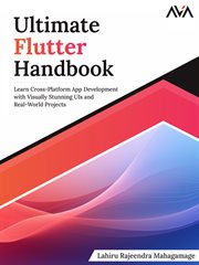 Ultimate Flutter Handbook : Learn Cross-Platform App Development with Visually Stunning UIs and Real-World Projects cover image cdn