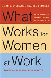 What Works for Women at Work : Four Patterns Working Women Need to Know cover image cdn