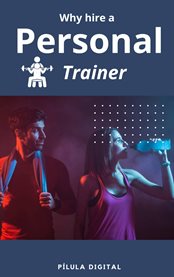Why Hire a Personal Trainer : Discover the advantages of hiring a trainer cover image cdn