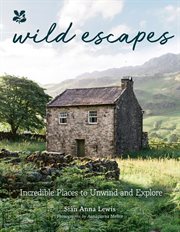 Wild Escapes : Incredible Places to Unwind and Explore (National Trust) cover image cdn