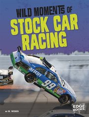 Wild Moments of Stock Car Racing : Wild Moments of Motorsports cover image cdn