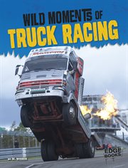 Wild Moments of Truck Racing : Wild Moments of Motorsports cover image cdn