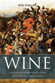 Wine : A social and cultural history of the drink that changed our lives cover image cdn