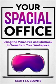 Your Spacial Office : Using Vision Pro and Macbook to Transform Your Workspace cover image cdn