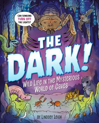 The Dark! : Wild Life in the Mysterious World of Caves cover image