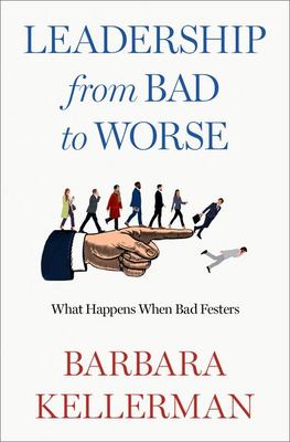 Leadership from bad to worse : what happens when bad festers  cover image cdn