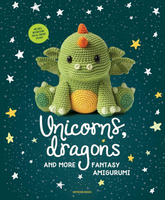 Unicorns, dragons and more : fantasy amigurumi cover image cdn
