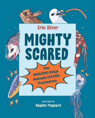 Mighty scared : the amazing ways animals defend themselves  cover image cdn