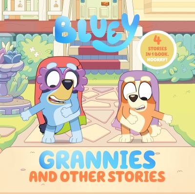 Bluey : Grannies and other stories cover image