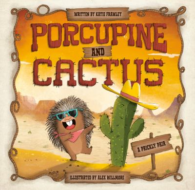 Porcupine and Cactus : a prickly pair cover image