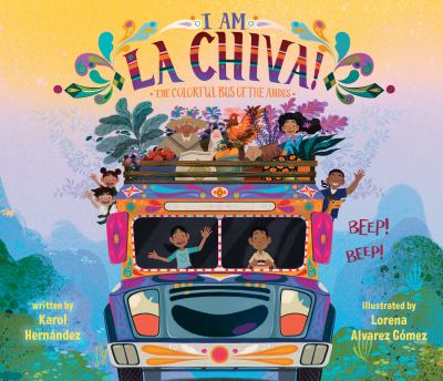 I am La Chiva! : the colorful bus of the Andes  cover image cdn