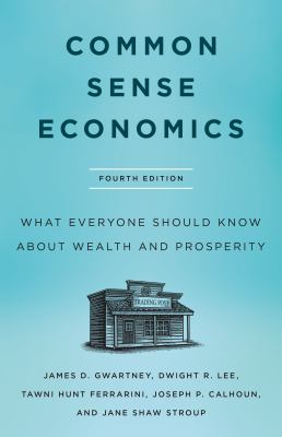 Common sense economics : what everyone should know about wealth and prosperity  cover image cdn