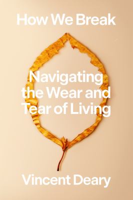 How we break : navigating the wear and tear of living  cover image cdn