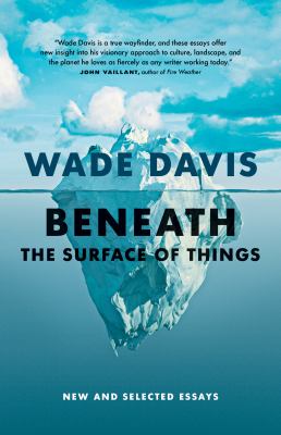Beneath the surface of things : new and selected essays  cover image cdn