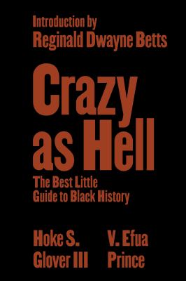 Crazy as hell : the best little guide to black history cover image