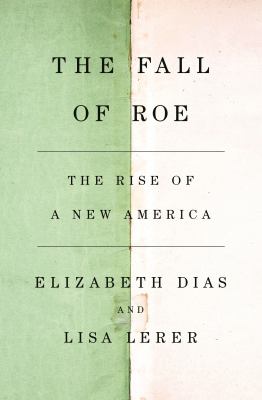 The fall of Roe : the rise of a new America  cover image cdn