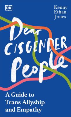 Dear Cisgender People: A Guide to Trans Allyship and Empathy cover image cdn