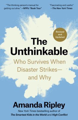 The unthinkable : who survives when disaster strikes--and why  cover image cdn