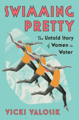 Swimming pretty : the untold story of women in water  cover image cdn
