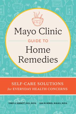 Mayo Clinic guide to home remedies : self-care solutions for everyday health concerns  cover image cdn