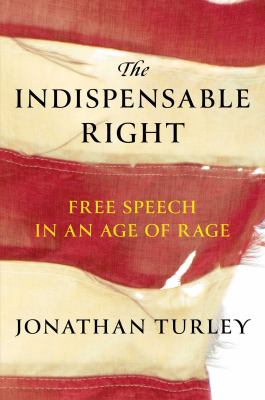 The indispensable right : free speech in an age of rage  cover image cdn