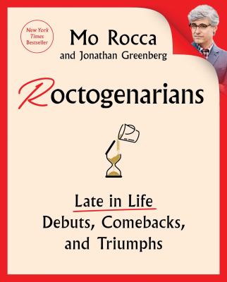 Roctogenarians : late in life debuts, comebacks, and triumphs cover image