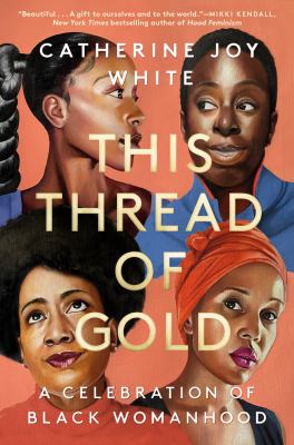 This thread of gold : a celebration of Black womanhood  cover image cdn