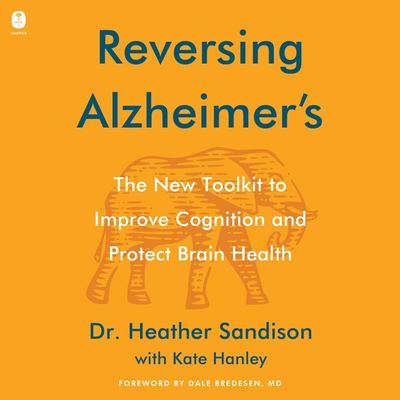 Reversing Alzheimer's the new toolkit to improve cognition and protect brain health  cover image cdn