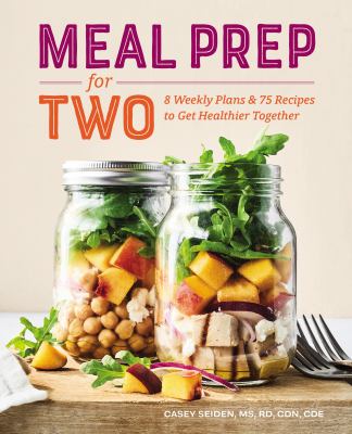 Meal prep for two : 8 weekly plans & 75 recipes to get healthier together  cover image cdn