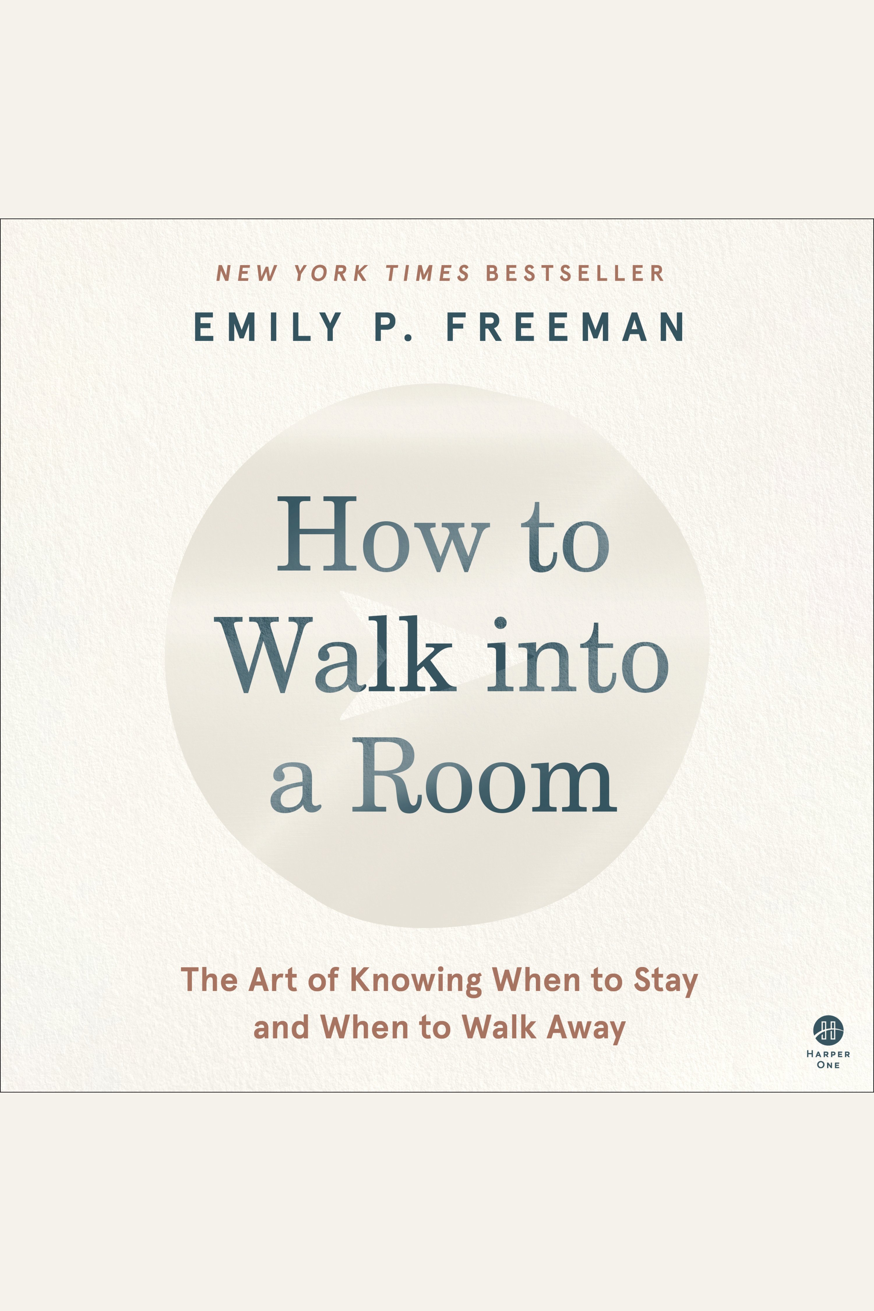 How to Walk into a Room The Art of Knowing When to Stay and When to Walk Away cover image cdn