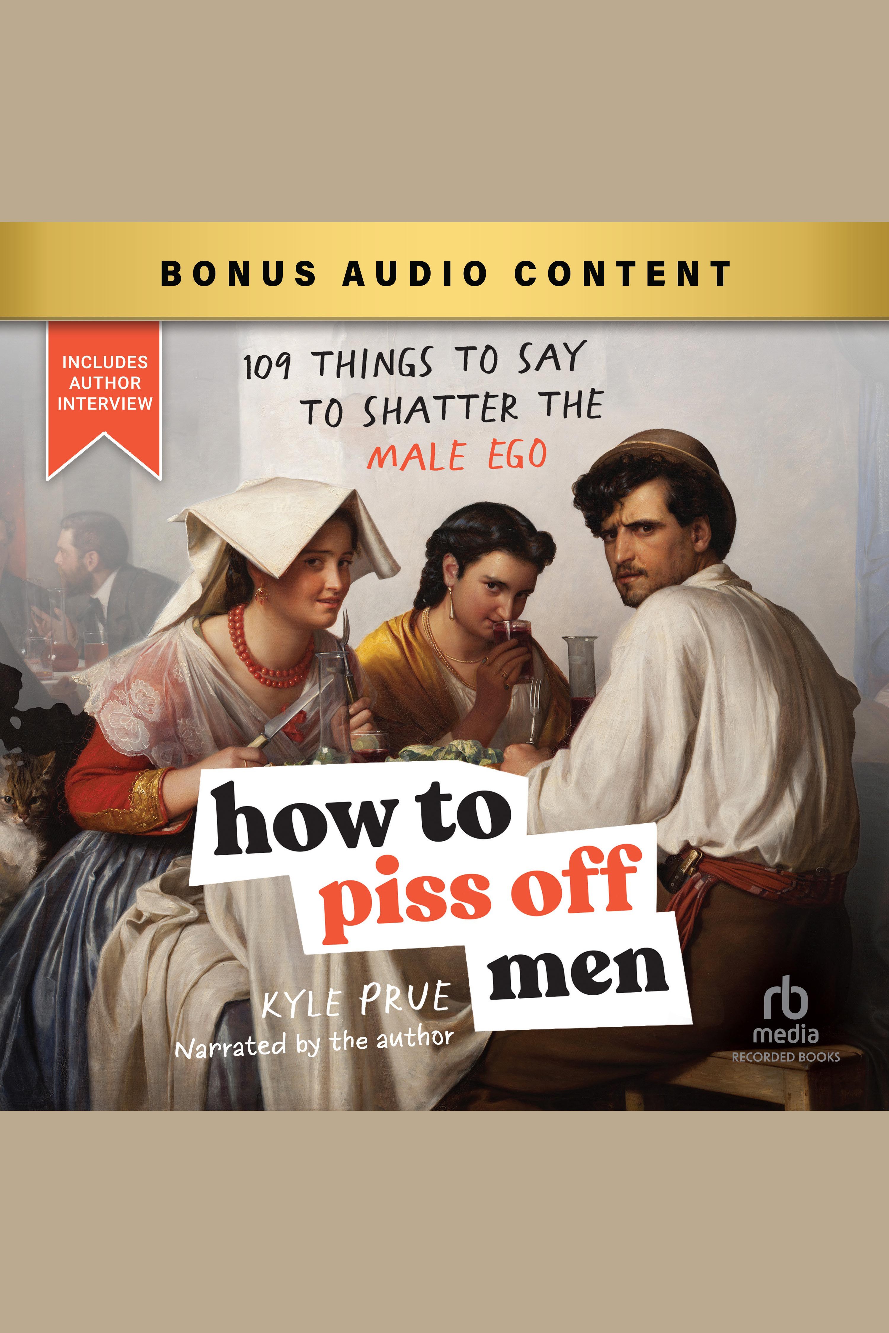 How to Piss Off Men 106 Things to Say to Shatter the Male Ego cover image cdn