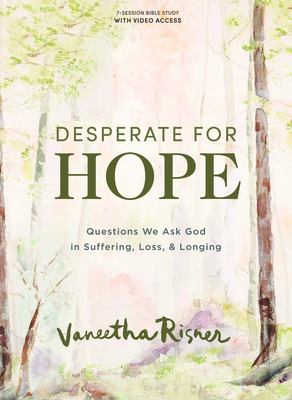 Desperate for hope : questions we ask God in suffering, loss, & longing  cover image cdn