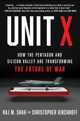 Unit X : how the Pentagon and Silicon Valley are transforming the future of war  cover image cdn